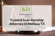 Trusted Guardianship Attorney In Melissa TX