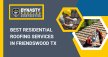 Best Residential Roofing Services In Friendswood TX