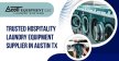 Trusted Hospitality Laundry Equipment Supplier In Austin TX