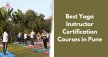 Best Yoga Instructor Certification Courses in Pune