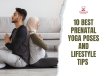 10 Best Prenatal Yoga Poses and Tips for Pregnant Women