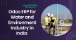 Odoo ERP for Water and Environment Industry in India