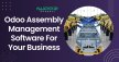 Odoo Assembly Management Software For Your Business