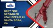 Best Fire Sprinkler Leak Repair In Santa Rosa, CA