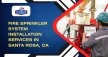 Fire Sprinkler System Installation Services In Santa Rosa