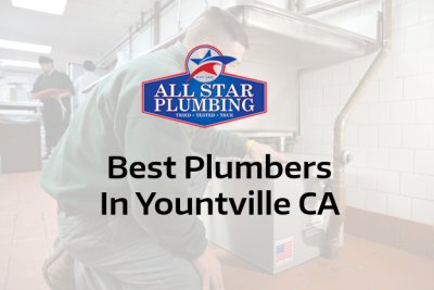 Best Plumbers In Yountville, CA - All Star Plumbing