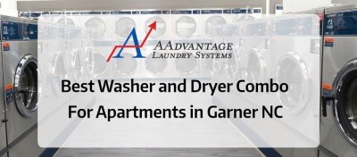 Best Washer And Dryer Combo For Apartments In Garner, NC