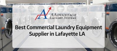 Best Commercial Laundry Equipment Supplier In Lafayette, LA