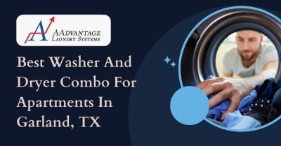 Best Washer And Dryer Combo For Apartments In Garland, TX