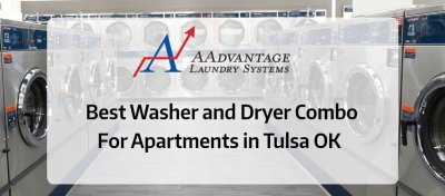 Best Washer And Dryer Combo For Apartments In Tulsa, OK