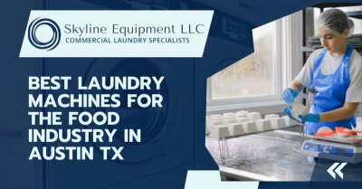 Best Laundry Machines for the Food Industry in Austin TX