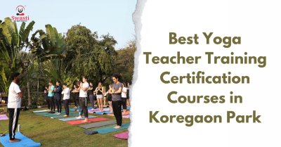 Best Yoga Teacher Training Courses in Koregaon Park