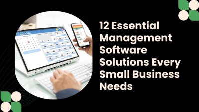 12 Essential Management Software Solutions Every Small Business Needs