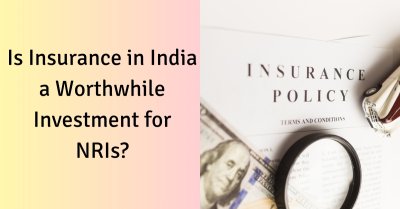 Is Insurance In India A Worthwhile Investment For NRIs?