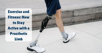 Exercise and Fitness: How to Stay Active with a Prosthetic Limb