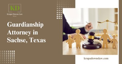 Trusted Guardianship Attorney In Sachse, Texas